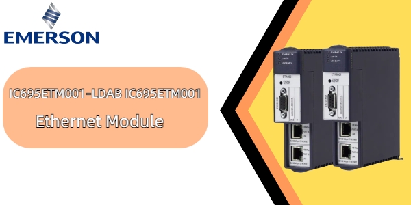 Emerson IC695ETM001-LDAB: Verbesserte Konnektivität in der industriellen Automatisierung